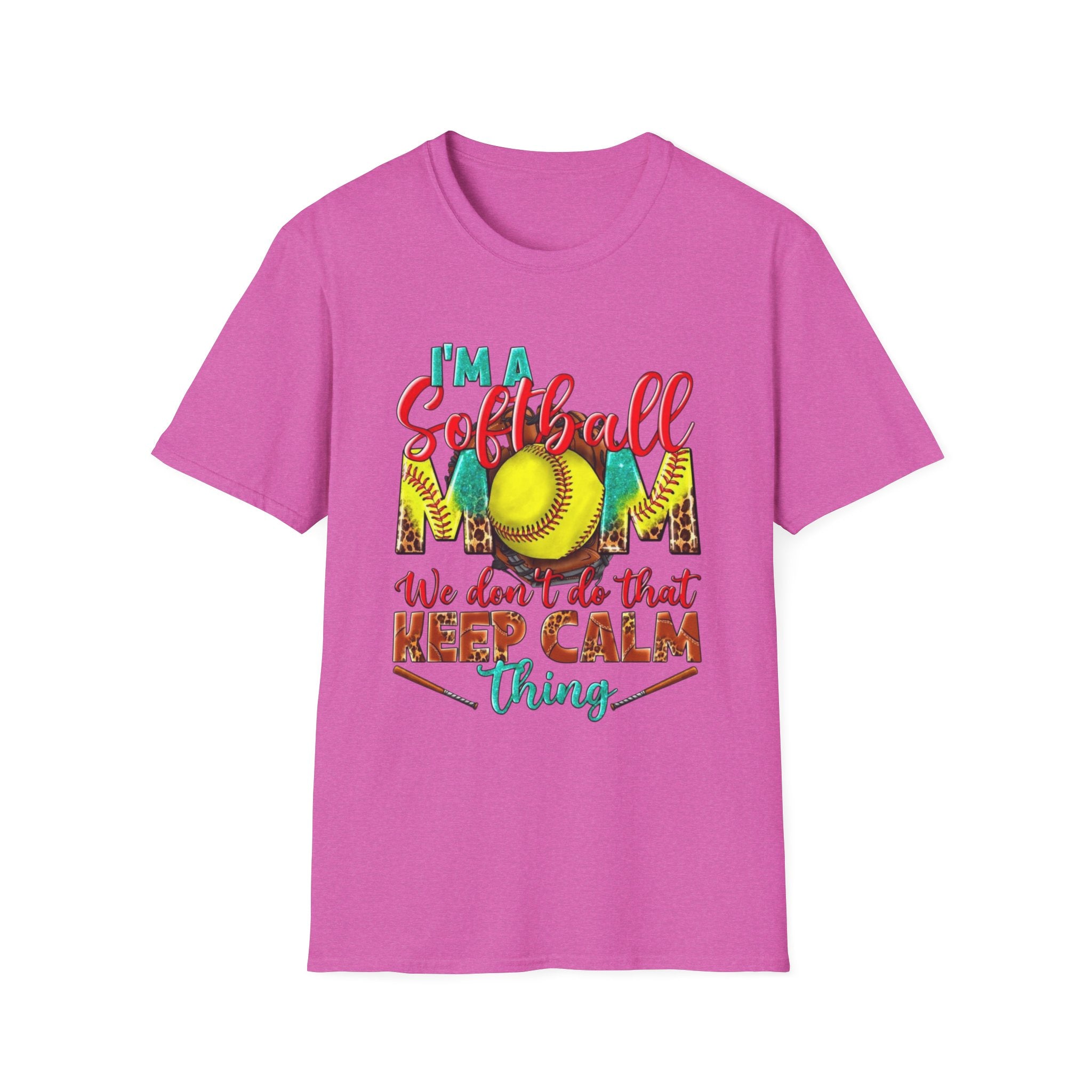 Softball Mom T-Shirt - "I'm a Softball Mom We Don't Do That Keep Calm Thing"