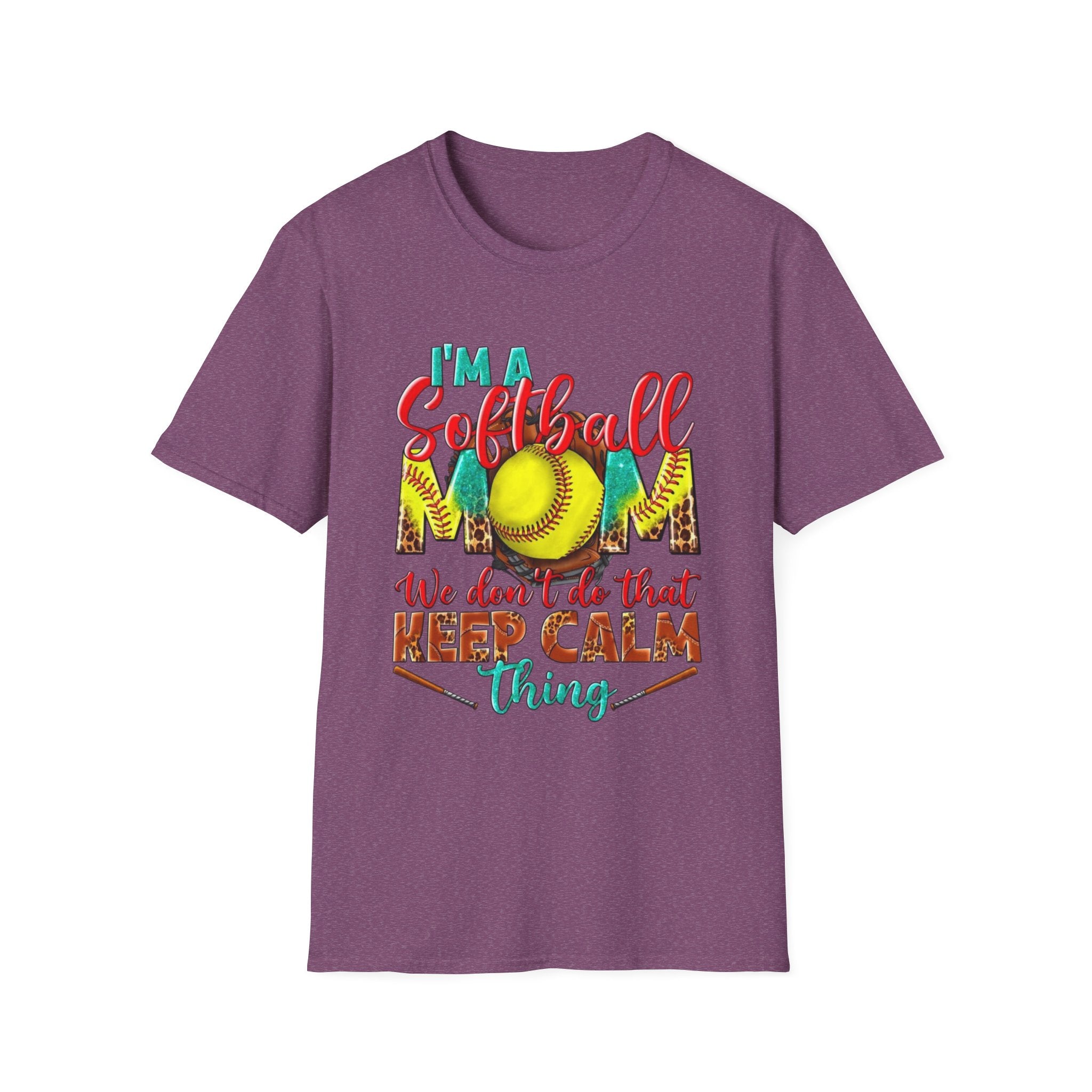 Softball Mom T-Shirt - "I'm a Softball Mom We Don't Do That Keep Calm Thing"