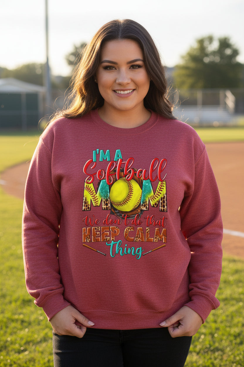 Softball Mom Crewneck Sweatshirt — "I'm a Softball Mom, We don't do that Keep Calm thing"