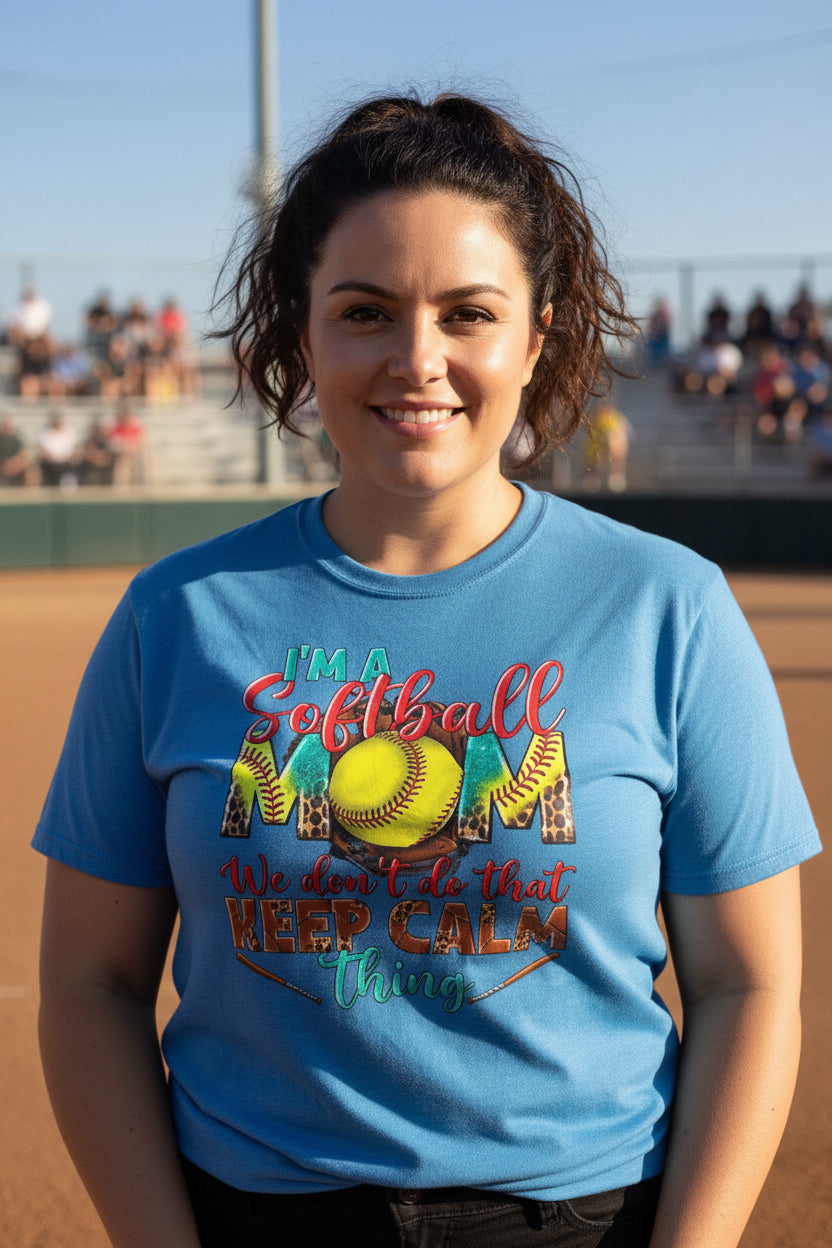 Softball Mom T-Shirt - "I'm a Softball Mom We Don't Do That Keep Calm Thing"